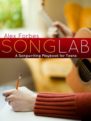 cover image of Songlab: a Songwriting Playbook for Teens